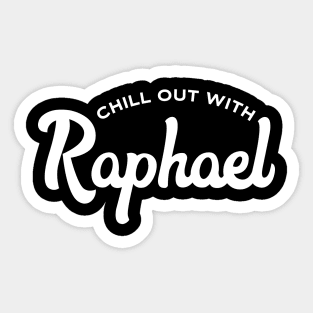 Chill Out with Raphael Sticker